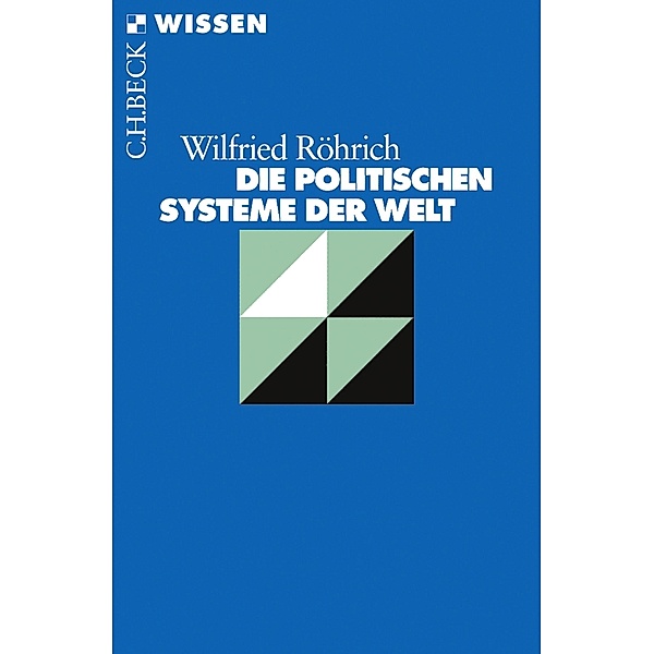 Die politischen Systeme der Welt / Beck'sche Reihe Bd.2128, Wilfried Röhrich