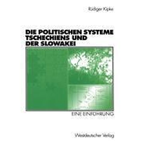 Die politischen Systeme Tschechiens und der Slowakei, Rüdiger Kipke