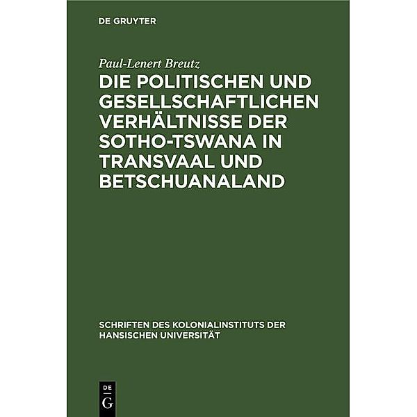 Die politischen und gesellschaftlichen Verhältnisse der Sotho-Tswana in Transvaal und Betschuanaland, Paul-Lenert Breutz