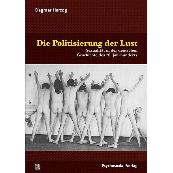 Die Politisierung der Lust, Dagmar Herzog