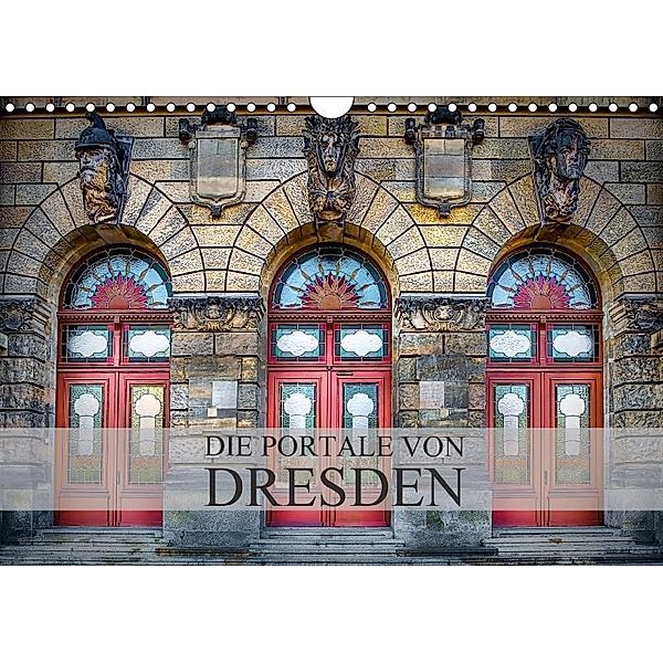 Die Portale von Dresden (Wandkalender 2017 DIN A4 quer), Dirk Meutzner