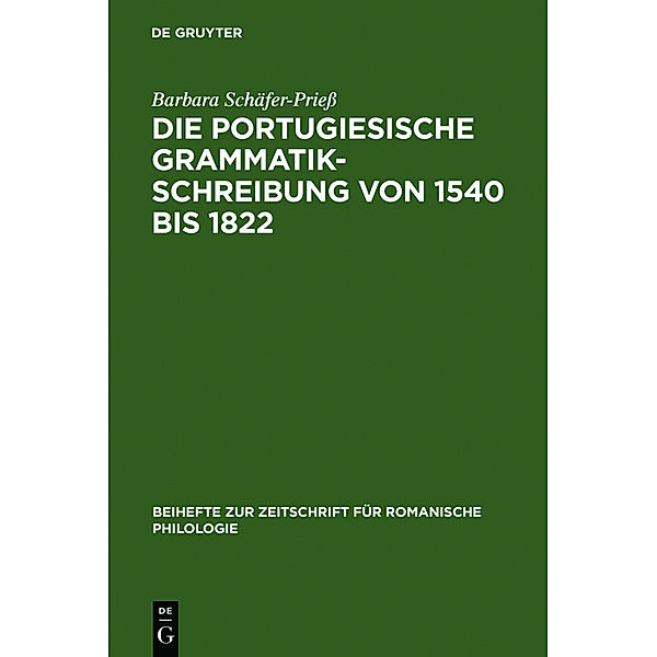 Die portugiesische Grammatikschreibung von 1540 bis 1822, Barbara Schäfer-Prieß