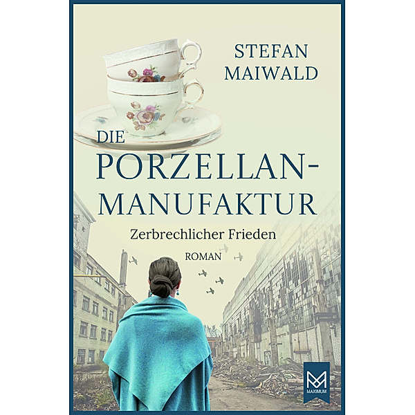 Die Porzellanmanufaktur - Zerbrechlicher Frieden, Stefan Maiwald