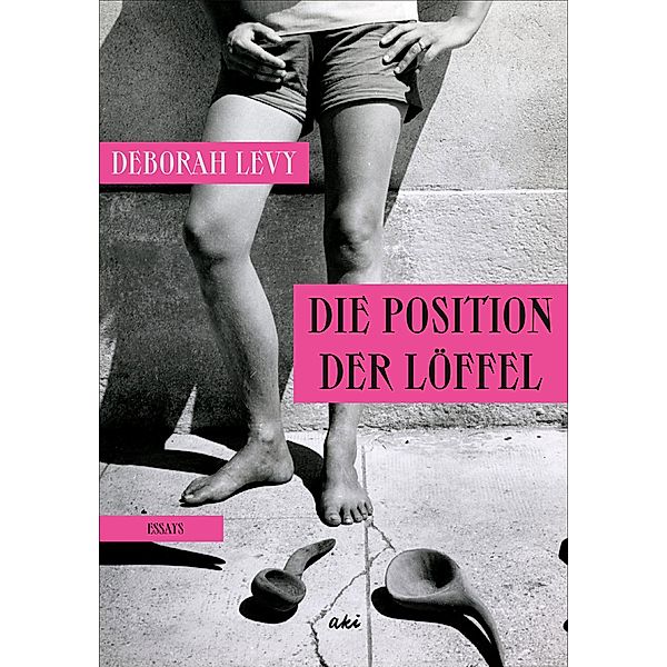 Die Position der Löffel, Deborah Levy