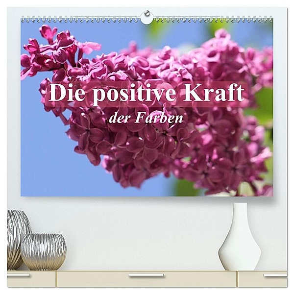 Die positive Kraft der Farben (hochwertiger Premium Wandkalender 2024 DIN A2 quer), Kunstdruck in Hochglanz, Elisabeth Stanzer