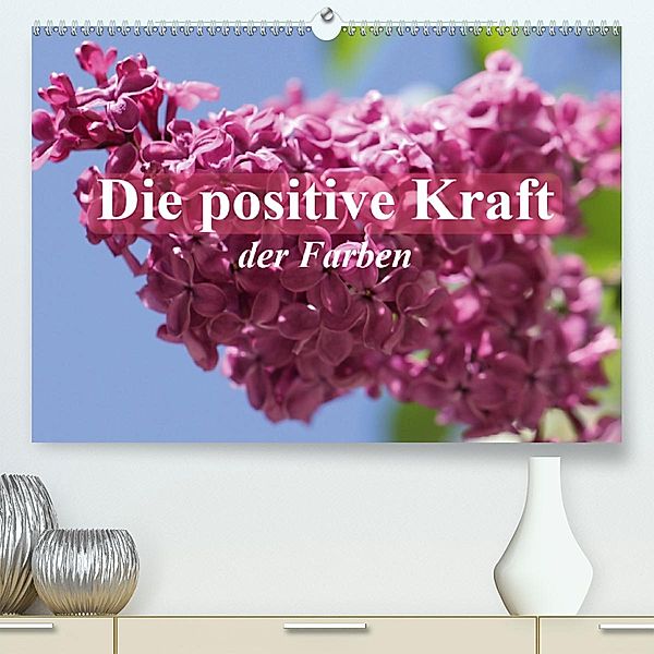 Die positive Kraft der Farben (Premium-Kalender 2020 DIN A2 quer), Elisabeth Stanzer