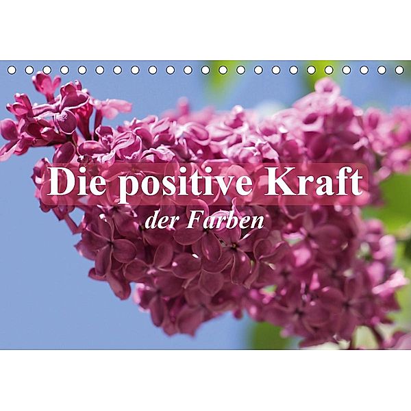 Die positive Kraft der Farben (Tischkalender 2021 DIN A5 quer), Elisabeth Stanzer