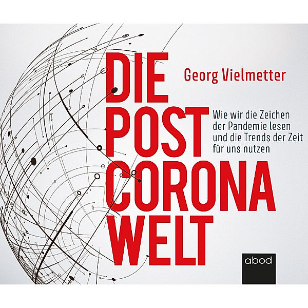 Die Post-Corona-Welt,Audio-CD, Georg Vielmetter