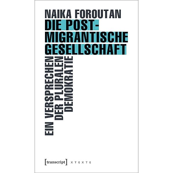 Die postmigrantische Gesellschaft, Naika Foroutan