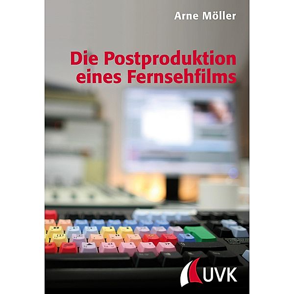 Die Postproduktion eines Fernsehfilms / Praxis Film, Arne Möller