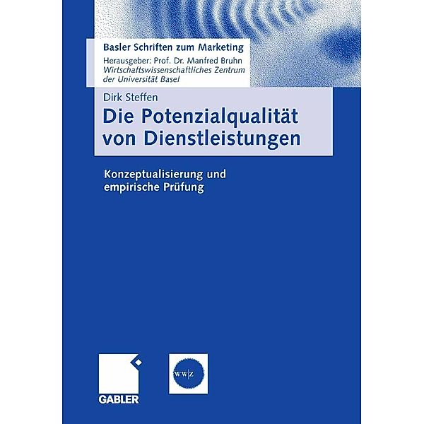 Die Potenzialqualität von Dienstleistungen / Basler Schriften zum Marketing, Dirk Steffen