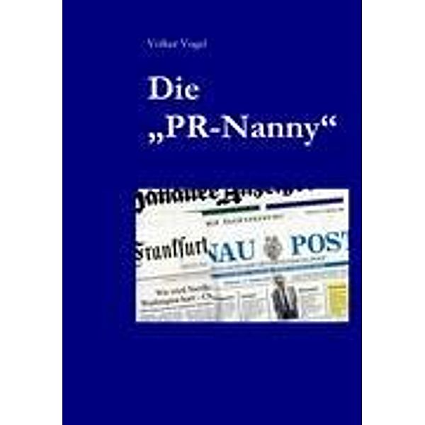 Die PR-Nanny, Volker Vogel