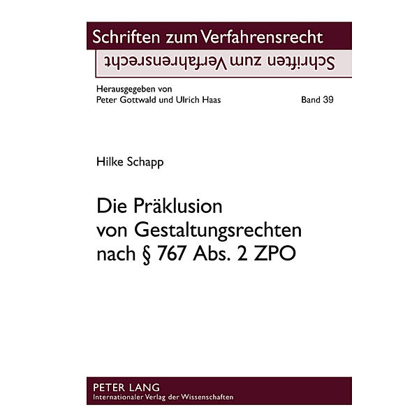 Die Präklusion von Gestaltungsrechten nach 767 Abs. 2 ZPO, Hilke Schapp