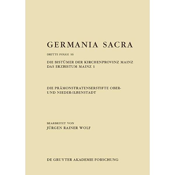 Die Prämonstratenserstifte Ober- und Nieder-Ilbenstadt. Die Bistümer der Kirchenprovinz Mainz. Das Erzbistum Mainz 1 / Germania Sacra. Dritte Folge, Jürgen Rainer Wolf