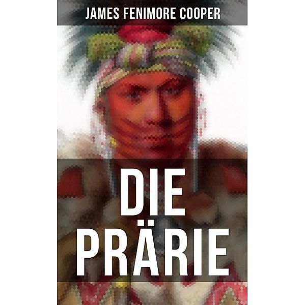 Die Prärie, James Fenimore Cooper