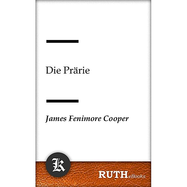 Die Prärie, James Fenimore Cooper