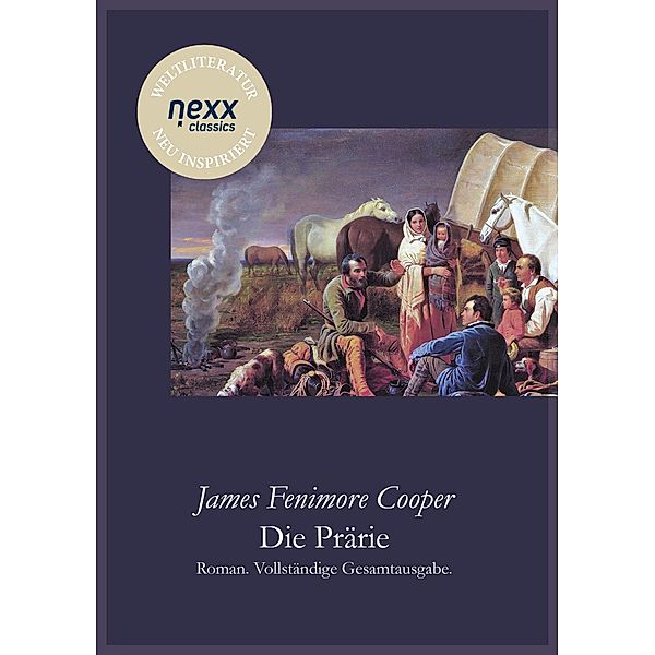 Die Prärie (Die Steppe) / Die Lederstrumpf-Romane Bd.5, James Fenimore Cooper