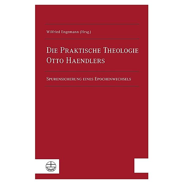 Die Praktische Theologie Otto Haendlers