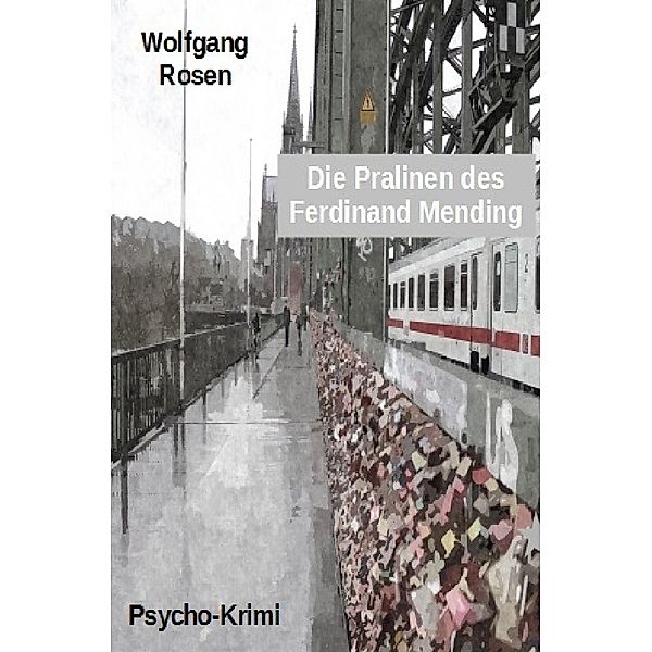 Die Pralinen des Ferdinand Mending, Wolfgang Rosen