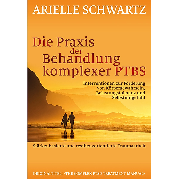 Die Praxis der Behandlung komplexer PTBS, Arielle Schwartz