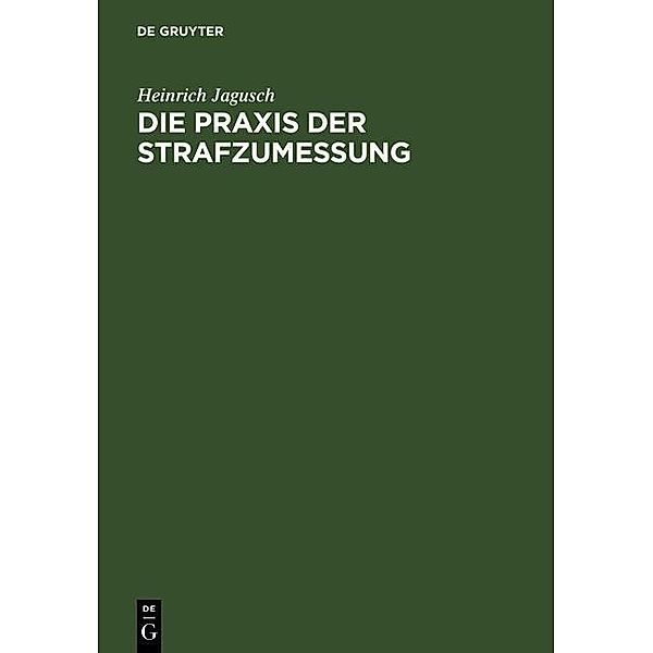 Die Praxis der Strafzumessung, Heinrich Jagusch