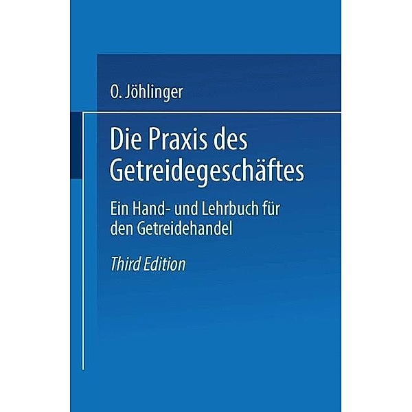 Die Praxis des Getreidegeschäftes, Otto Jöhlinger, Hans Hirschstein, Alfred Wolff