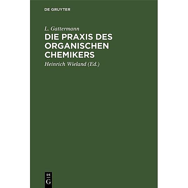 Die Praxis des organischen Chemikers, L. Gattermann