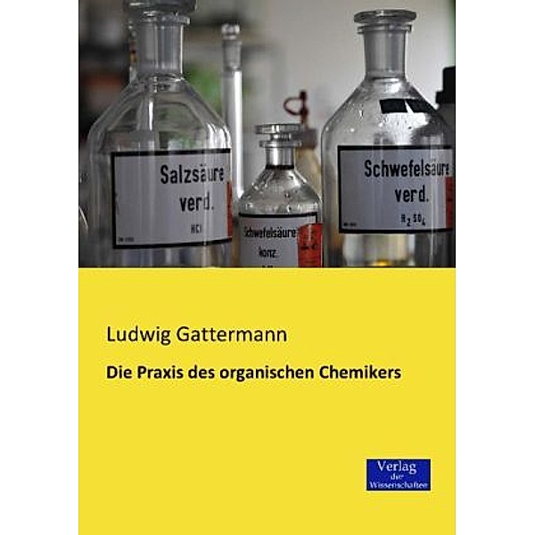 Die Praxis des organischen Chemikers, Ludwig Gattermann