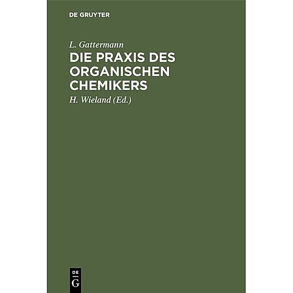 Die Praxis des organischen Chemikers, L. Gattermann