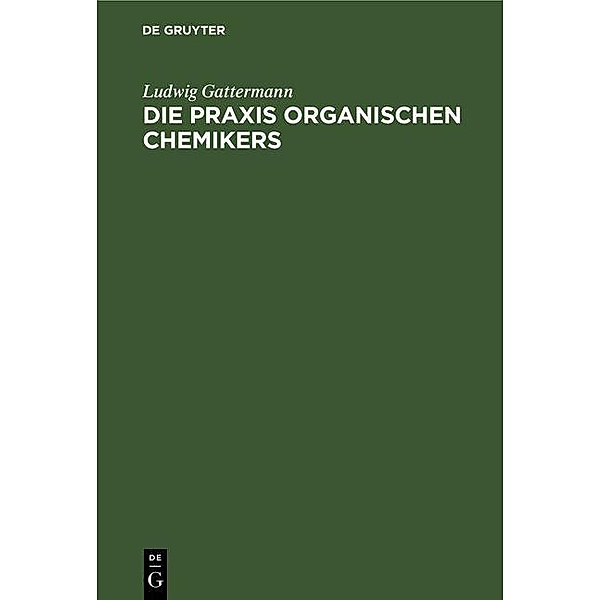Die Praxis organischen Chemikers, Ludwig Gattermann
