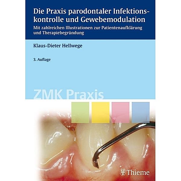 Die Praxis parodontaler Infektionskontrolle und Gewebemodulation / ZMK Praxis, Klaus-Dieter Hellwege