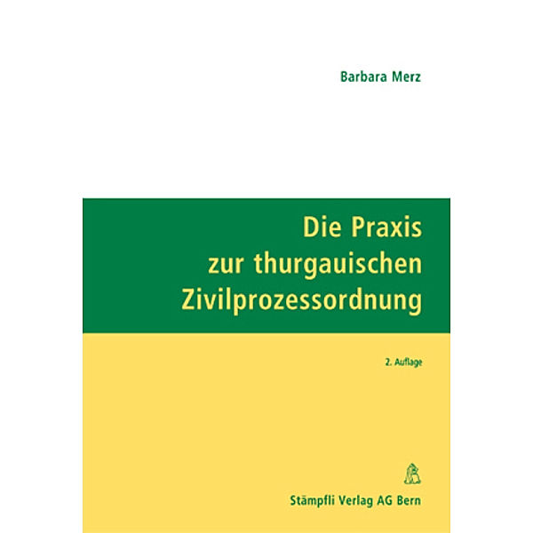 Die Praxis zur thurgauischen Zivilprozessordnung, Barbara Merz