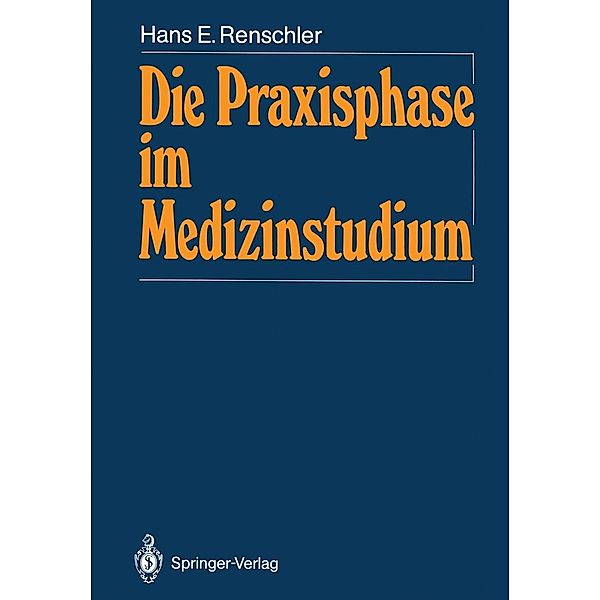 Die Praxisphase im Medizinstudium, Hans E. Renschler