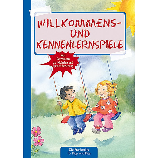 Die Praxisreihe für Kindergarten und Kita / Willkommens- und Kennenlernspiele, Suse Klein