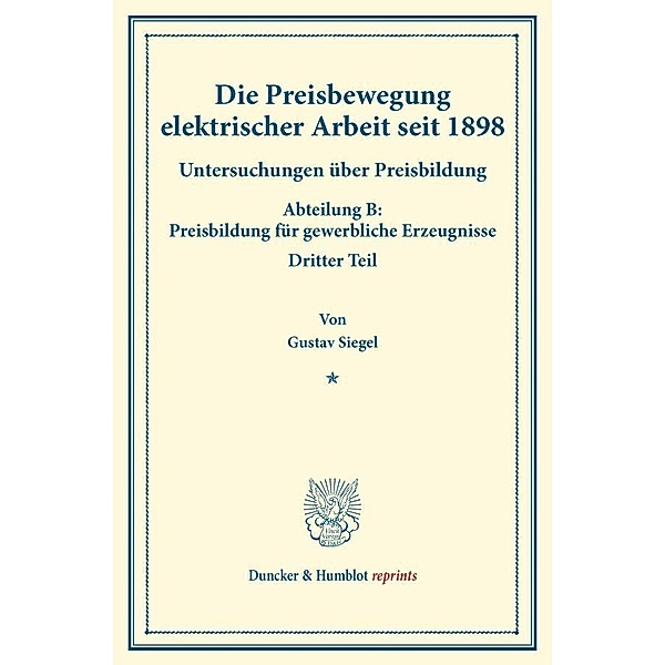 Die Preisbewegung elektrischer Arbeit seit 1898., Gustav Siegel