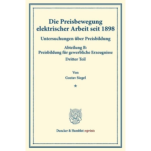 Die Preisbewegung elektrischer Arbeit seit 1898., Gustav Siegel