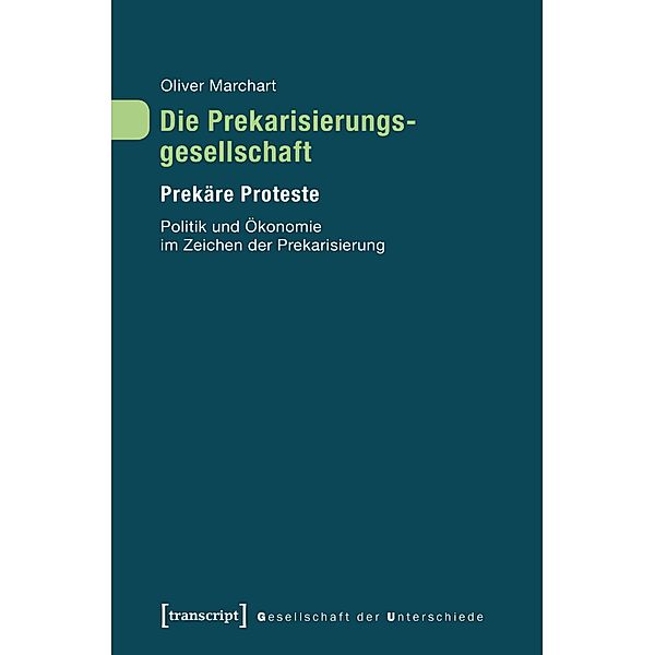 Die Prekarisierungsgesellschaft / Gesellschaft der Unterschiede Bd.8, Oliver Marchart