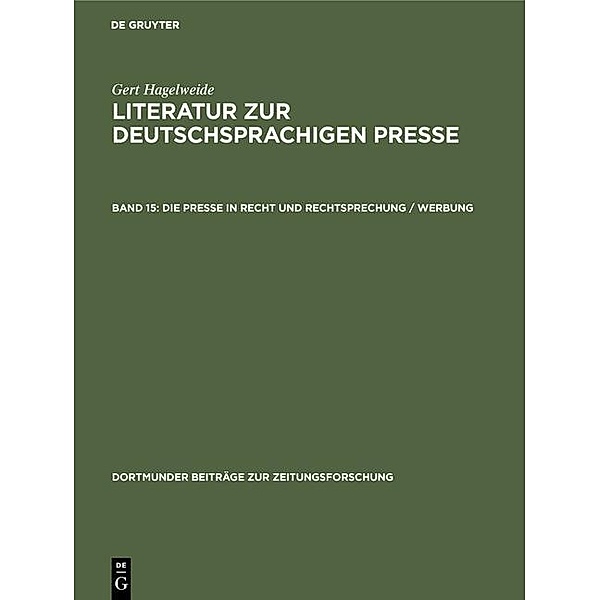 Die Presse in Recht und Rechtsprechung / Werbung / Dortmunder Beiträge zur Zeitungsforschung Bd.35/15, Gert Hagelweide