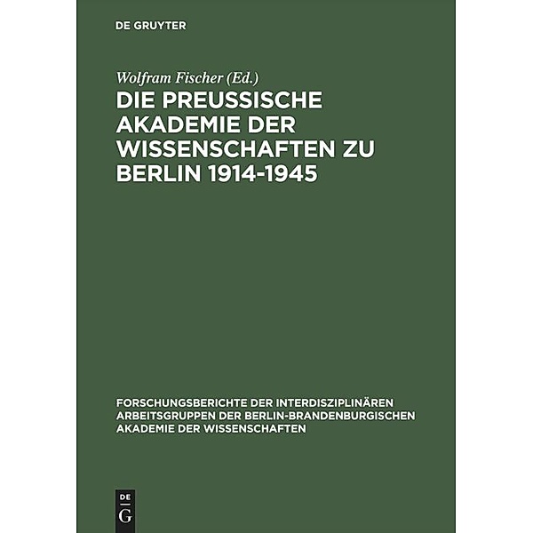 Die Preussische Akademie der Wissenschaften zu Berlin 1914-1945