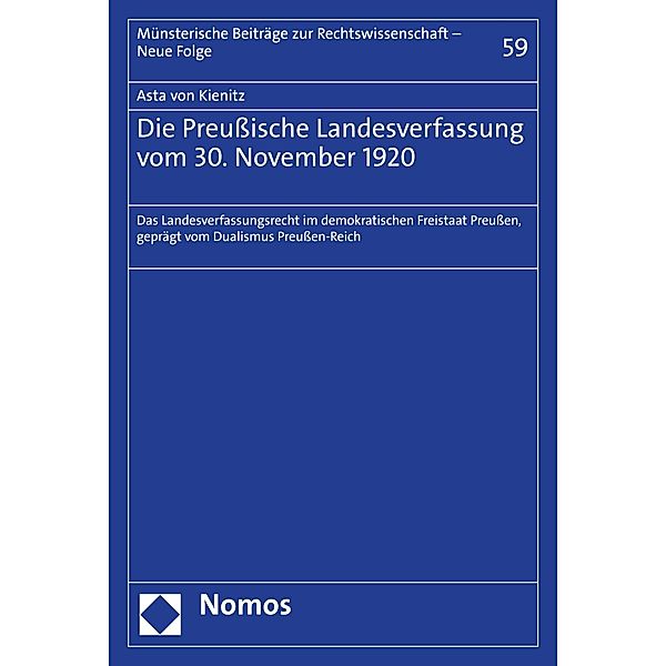 Die Preußische Landesverfassung vom 30. November 1920 / Münsterische Beiträge zur Rechtswissenschaft - Neue Folge Bd.59, Asta von Kienitz