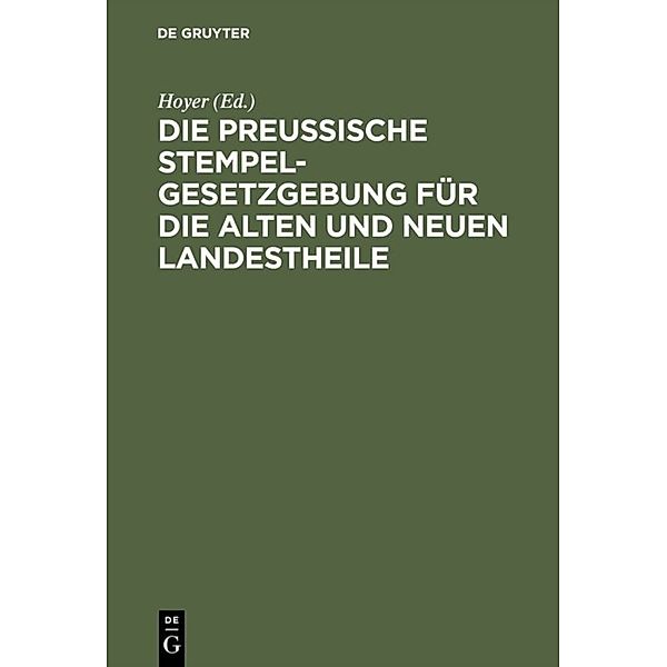 Die Preussische Stempelgesetzgebung für die alten und neuen Landestheile