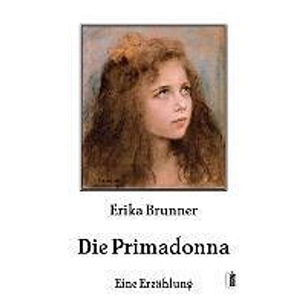 Die Primadonna, Erika Brunner
