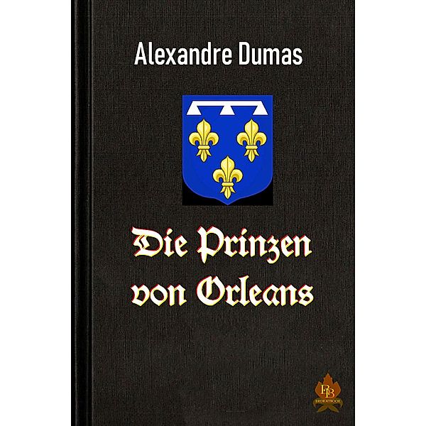 Die Prinzen von Orleans, Alexandre Dumas