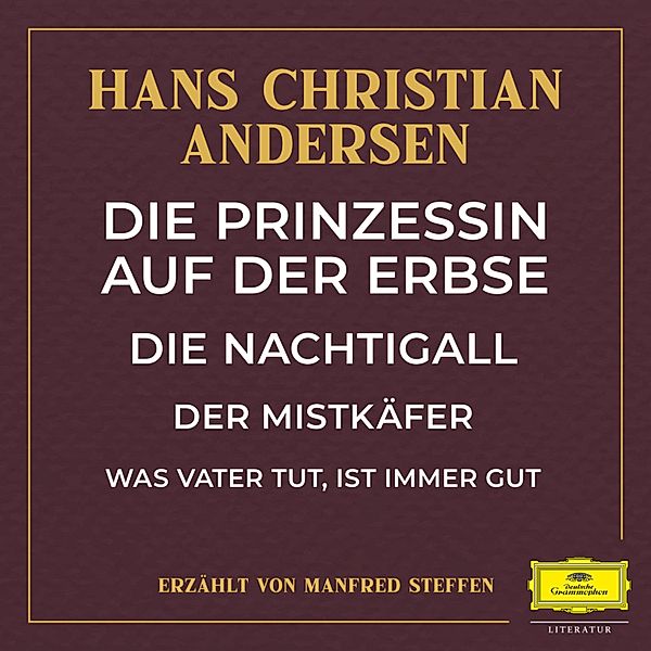 Die Prinzessin auf der Erbse / Die Nachtigall / Der Mistkäfer / Was Vater tut, ist immer gut, Hans Christian Andersen