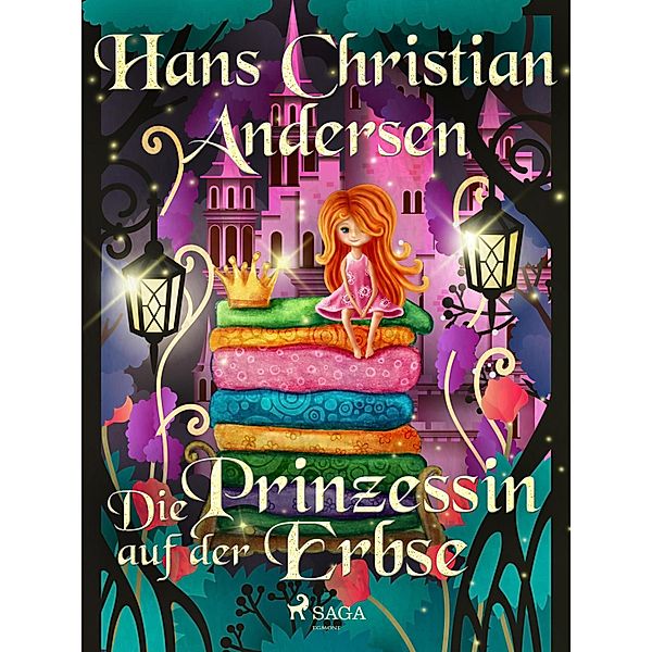 Die Prinzessin auf der Erbse / Die schönsten Märchen von Hans Christian Andersen, Hans Christian Andersen