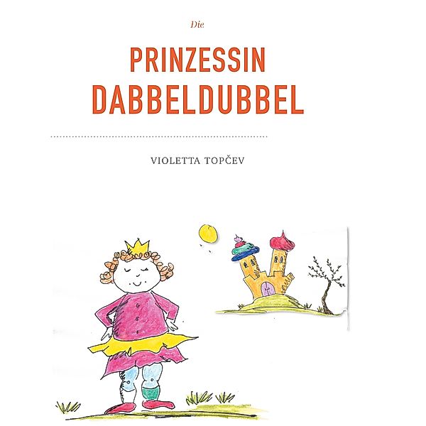 Die Prinzessin Dabbeldubbel, Violetta Topcev