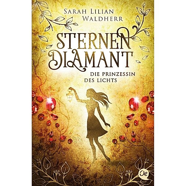 Die Prinzessin des Lichts / Sternendiamant Bd.4, Sarah Lilian Waldherr