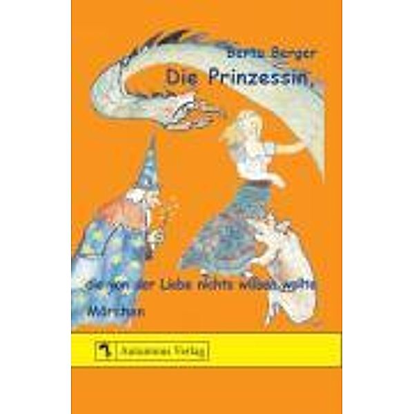 Die Prinzessin, die von der Liebe nichts wissen wollte, Berta Berger