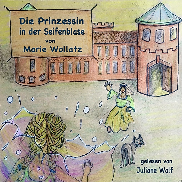 Die Prinzessin in der Seifenblase, Marie Wollatz