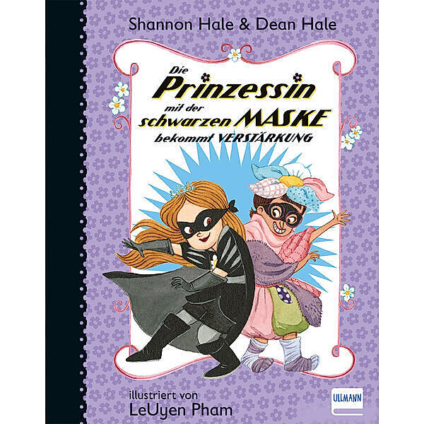 Die Prinzessin mit der schwarzen Maske bekommt Verstärkung, Shannon Hale, Dean Hale